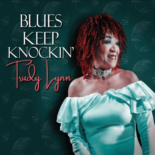 Trudy Lynn "Blues Keep Knockin'"